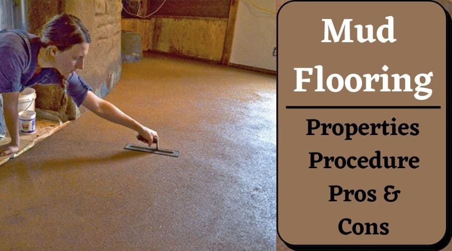 What Is A Mud Flooring? How To Prepare Mud Floor, Advantages & Disadvantages