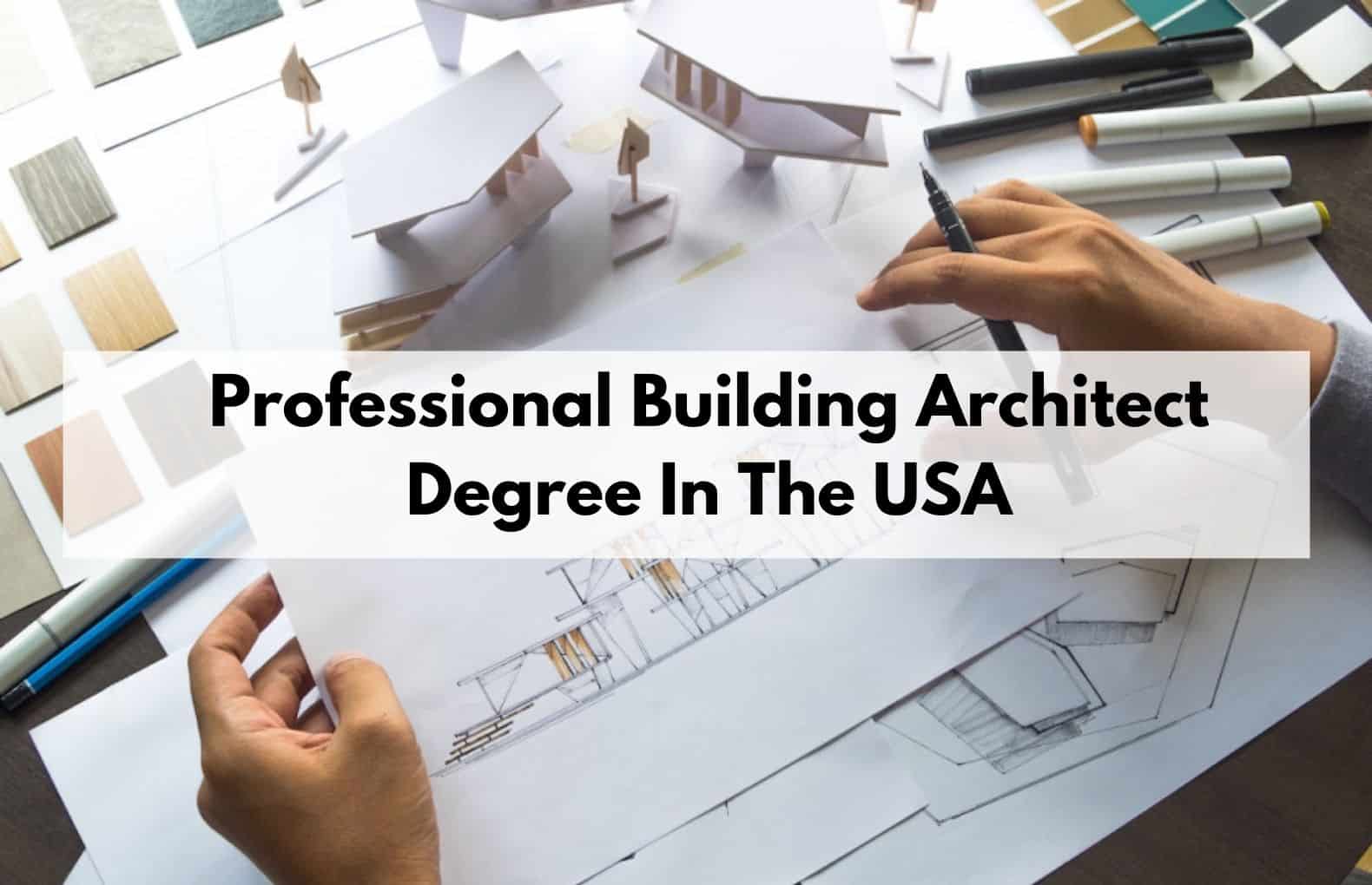 Professional Building Architect Degree In The USA