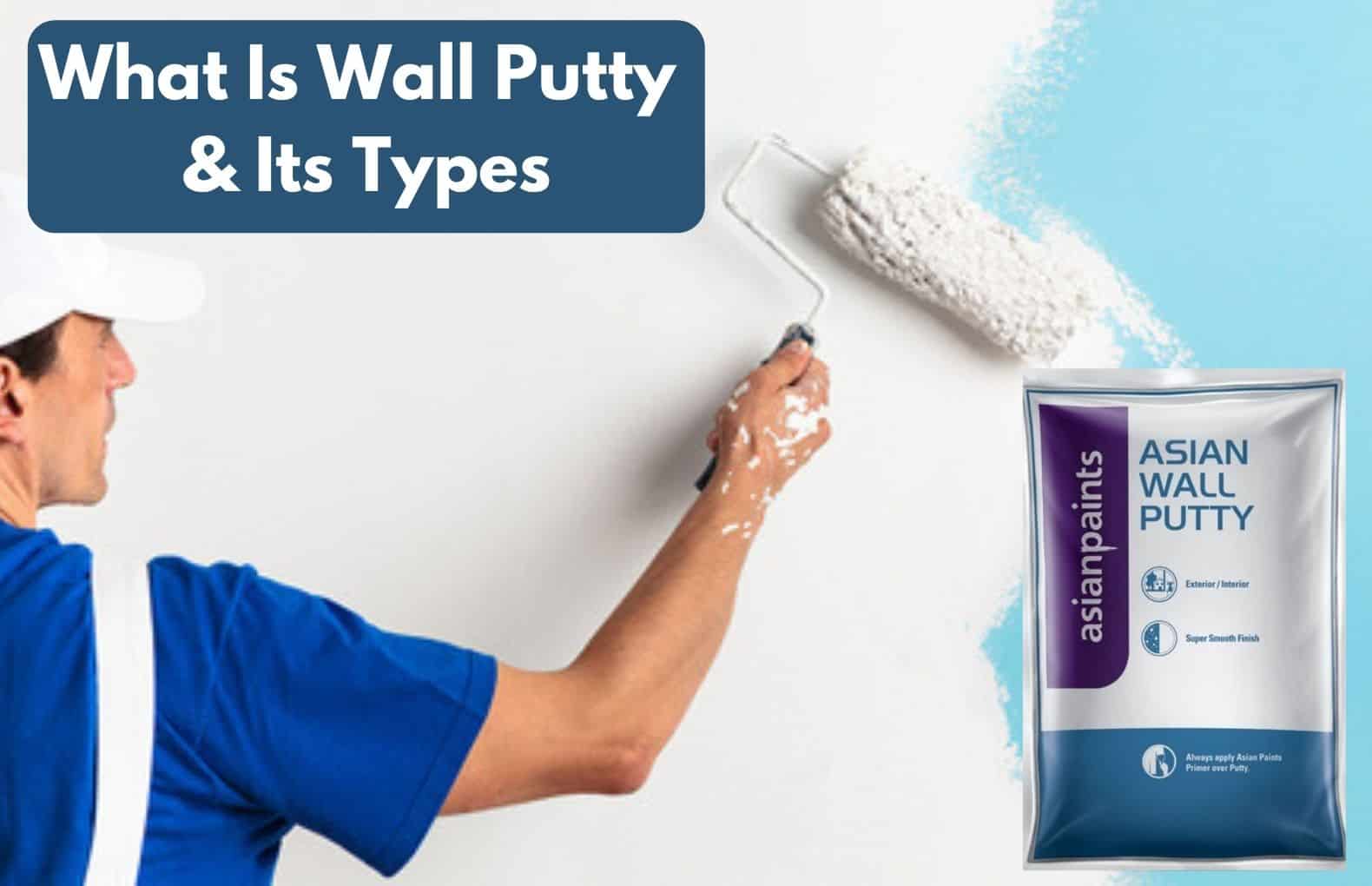 what-is-wall-putty-2-types-of-wall-putty-top-benefits-of-wall-putty-application-of-wall-putty