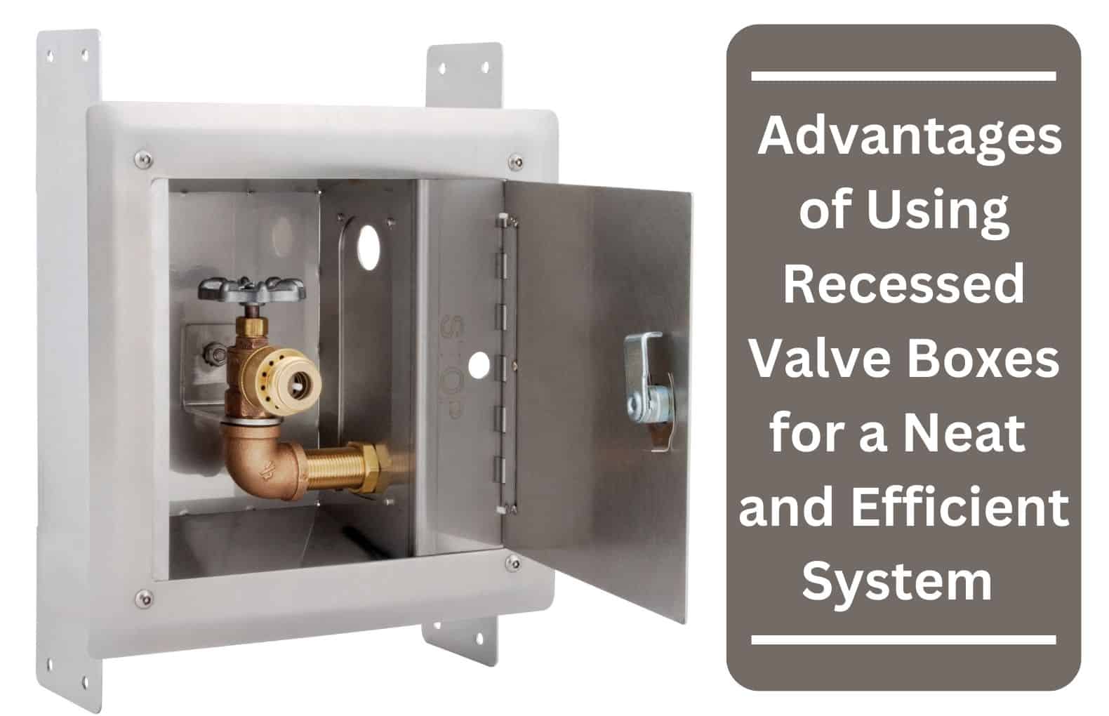 Plumbing Precision The Advantages Of Using Recessed Valve Boxes For A